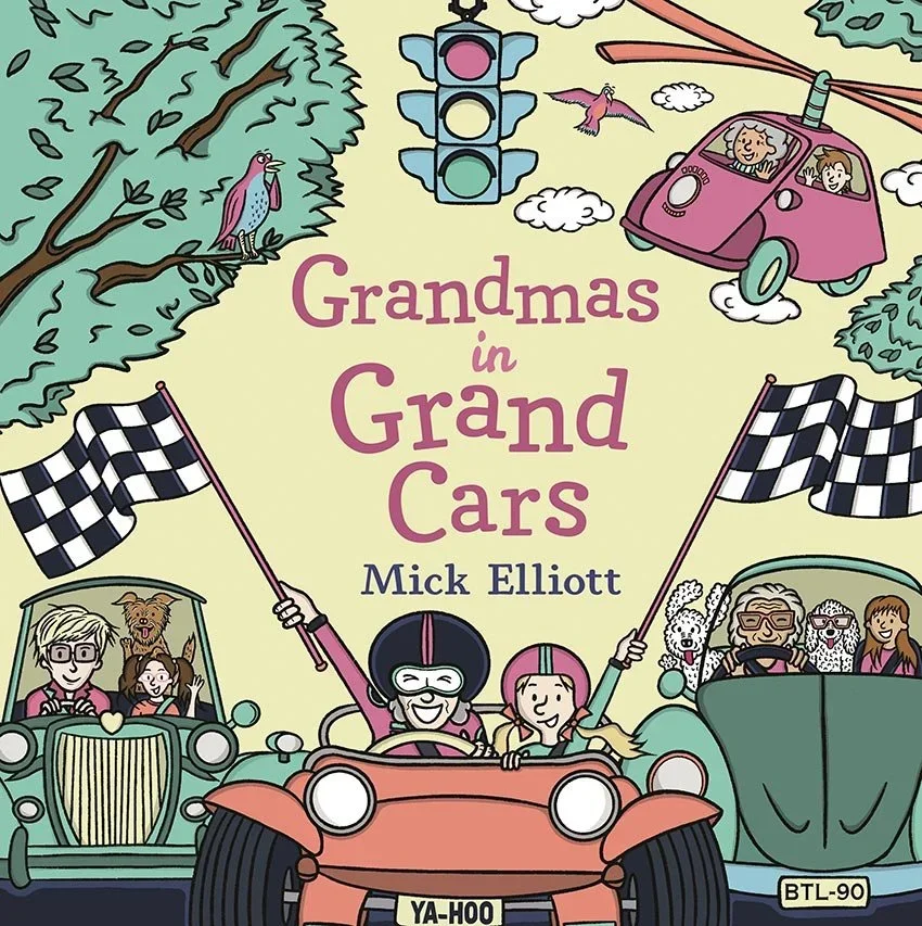 Illustration of multiple Grandma characters enjoying a car race, with grandmas in cars, a pink flying car, traffic light, trees, and birds, on the cover of a children's book titled "Grandmas in Grand Cars" by Mick Elliott.