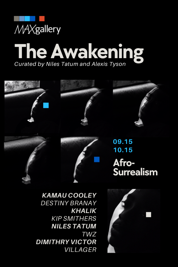 Poster for an art exhibition titled 'The Awakening' curated by Niles Tatum and Alexis Tyson. The poster features black and white photos of a person's side profile in different lighting, with colorful blocks and text announcing the event dates, 09.15 to 10.15. The exhibition includes works by Kamau Cooley, Destiny Branay, Khalik, Kip Smithers, Niles Tatum, TWZ, Dmithry Victor, and Villager, with a focus on Afro-Surrealism.