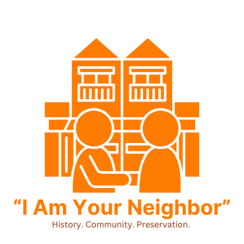 Icon of two neighbors talking in front of houses with a fence, in orange color, with the quote "I Am Your Neighbor" and the words "History. Community. Preservation." underneath.