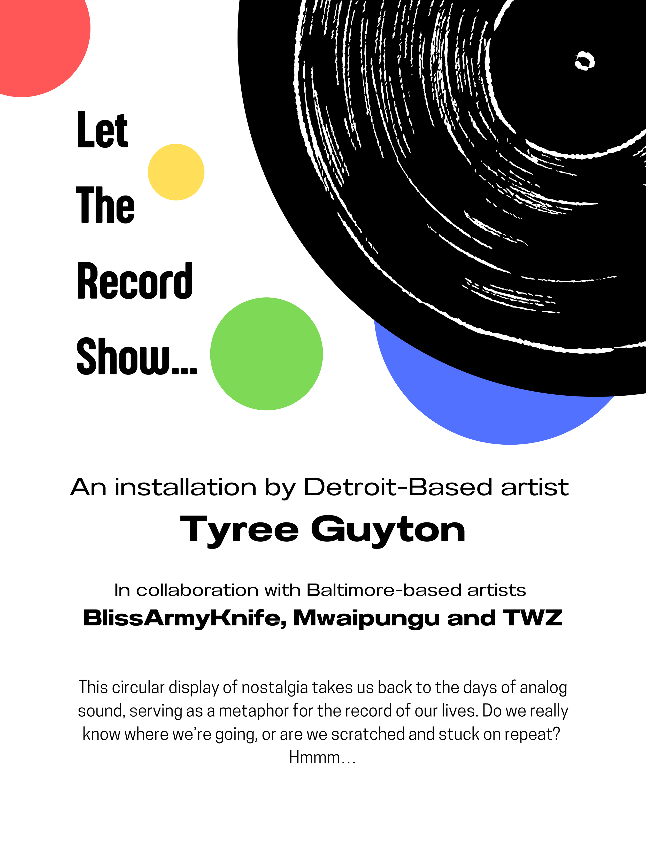Poster for an installation by Detroit artist Tyree Guyton featuring a vinyl record, with colorful circles and black text describing the exhibit, presented in American English.