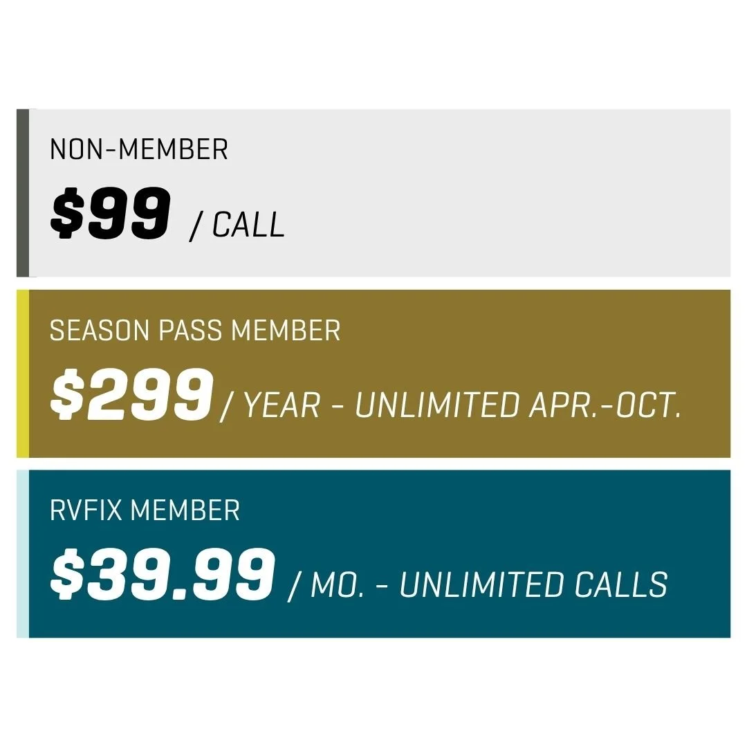 Pricing Options for RVFix. Non-member calls are $99 per call. A Season Pass is $299/year. An RVFix Membership is $39.99/month or $399/year