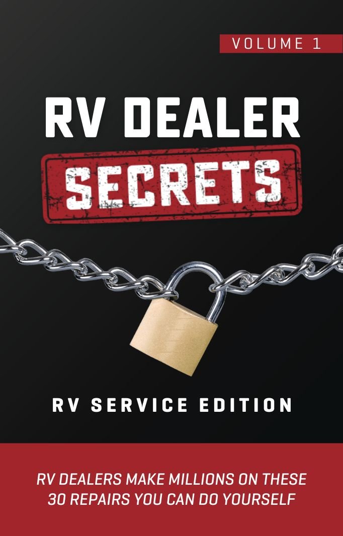 RV Dealer Secrets — 30 DIY Repairs that can save you thousands