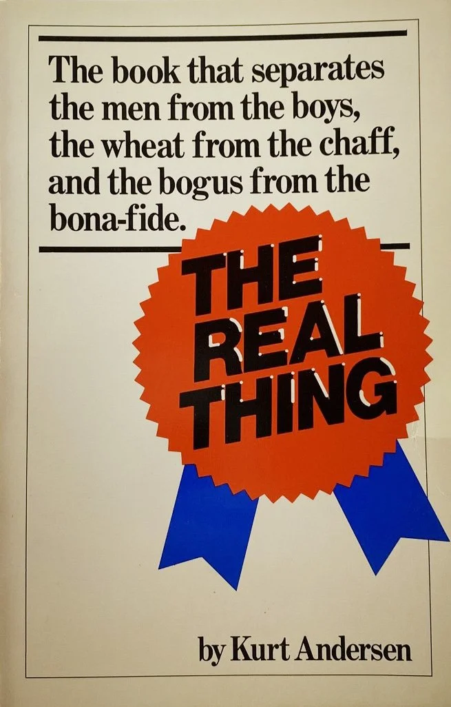 Cover of the book titled "The Real Thing" by Kurt Andersen, featuring a quote about literature and a large orange badge with blue ribbons.