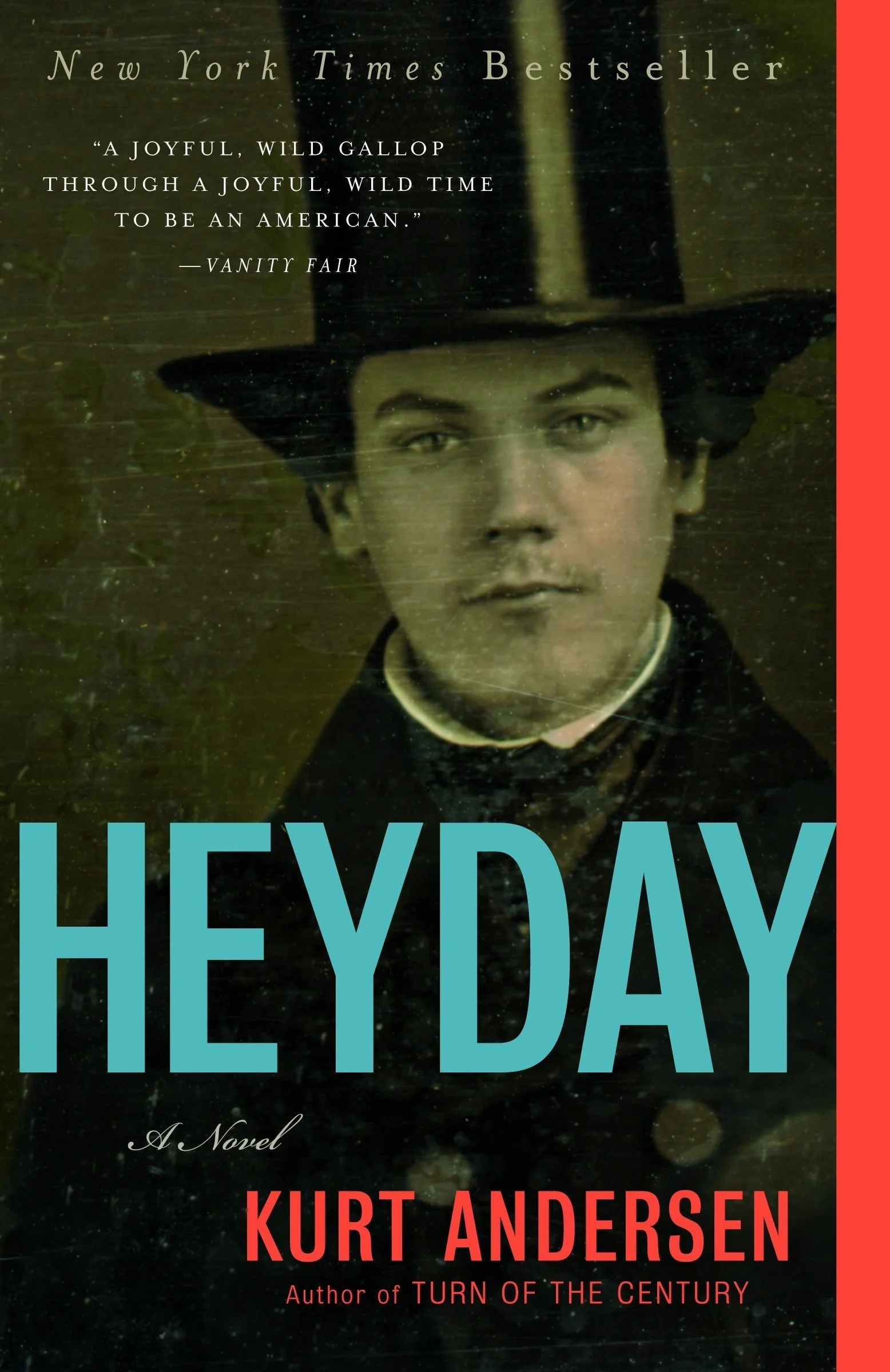 Book cover of 'Heyday' by Kurt Andersen featuring a vintage photograph of a man in 19th-century attire, including a tall hat, with the title and author name overlaid.