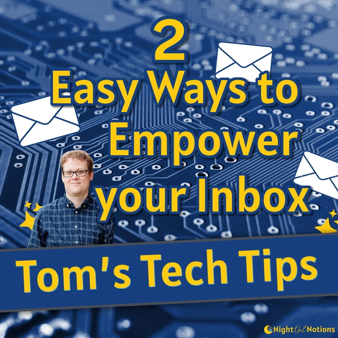 2 Easy Ways to Empower Your Inbox