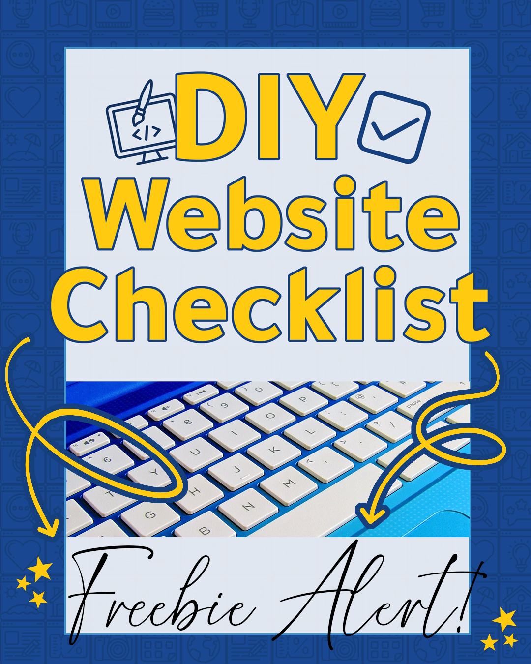 A digital cover titled 'DIY Website Checklist' with icons of a monitor and envelope, a photo of a keyboard, and handwritten text 'Freebie Alert!' with star accents.