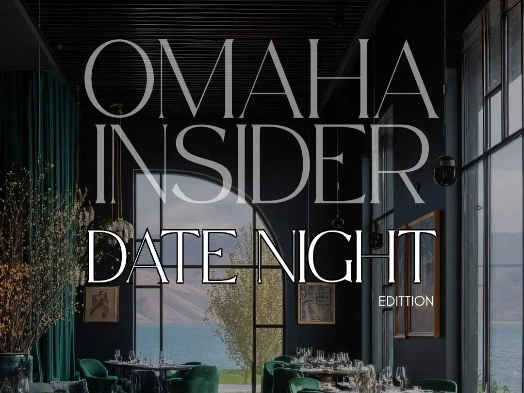 Omaha Insider | Date Night Edition