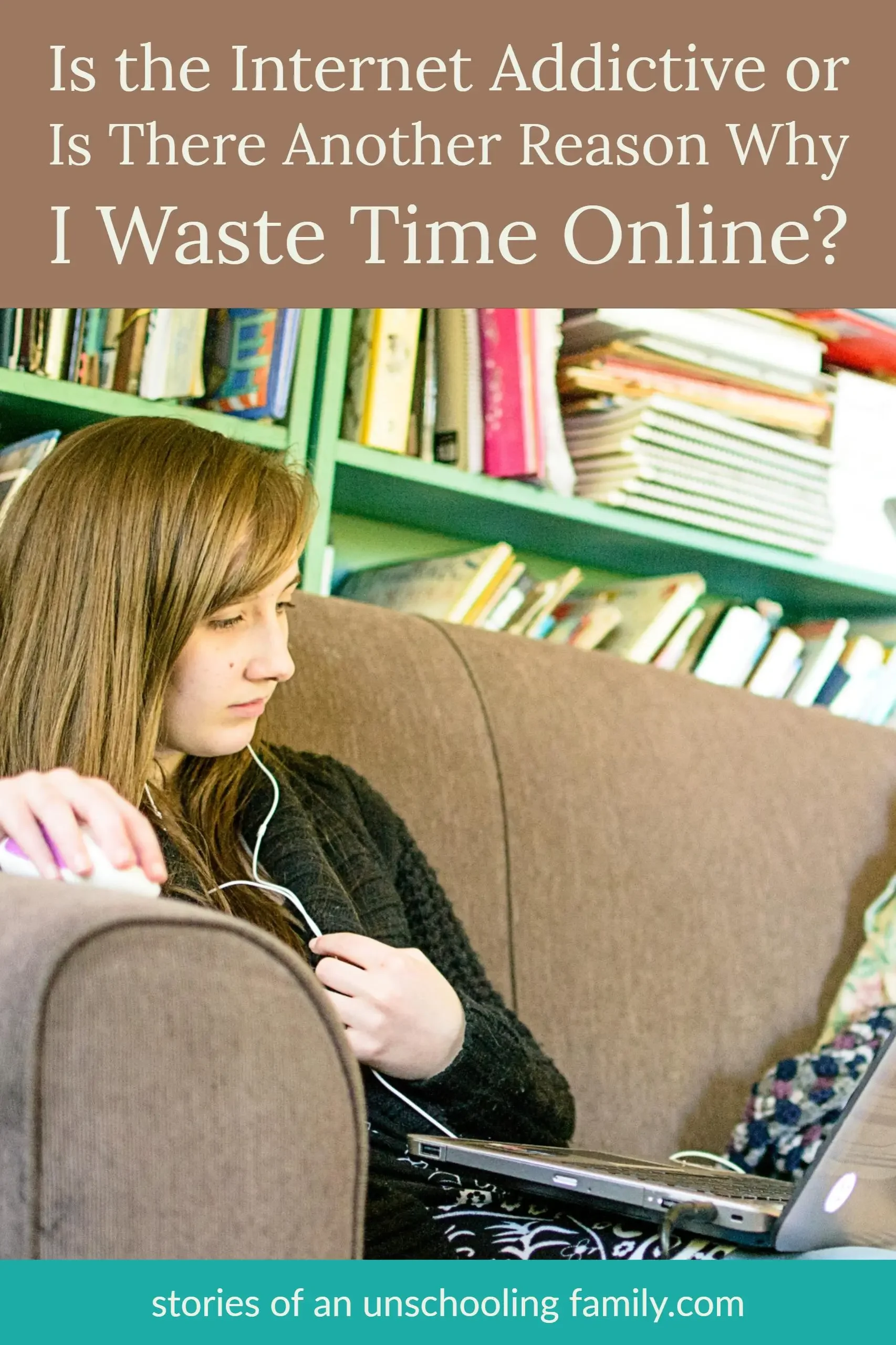 Is the Internet Addictive or is There Another Reason Why I Waste Time Online?