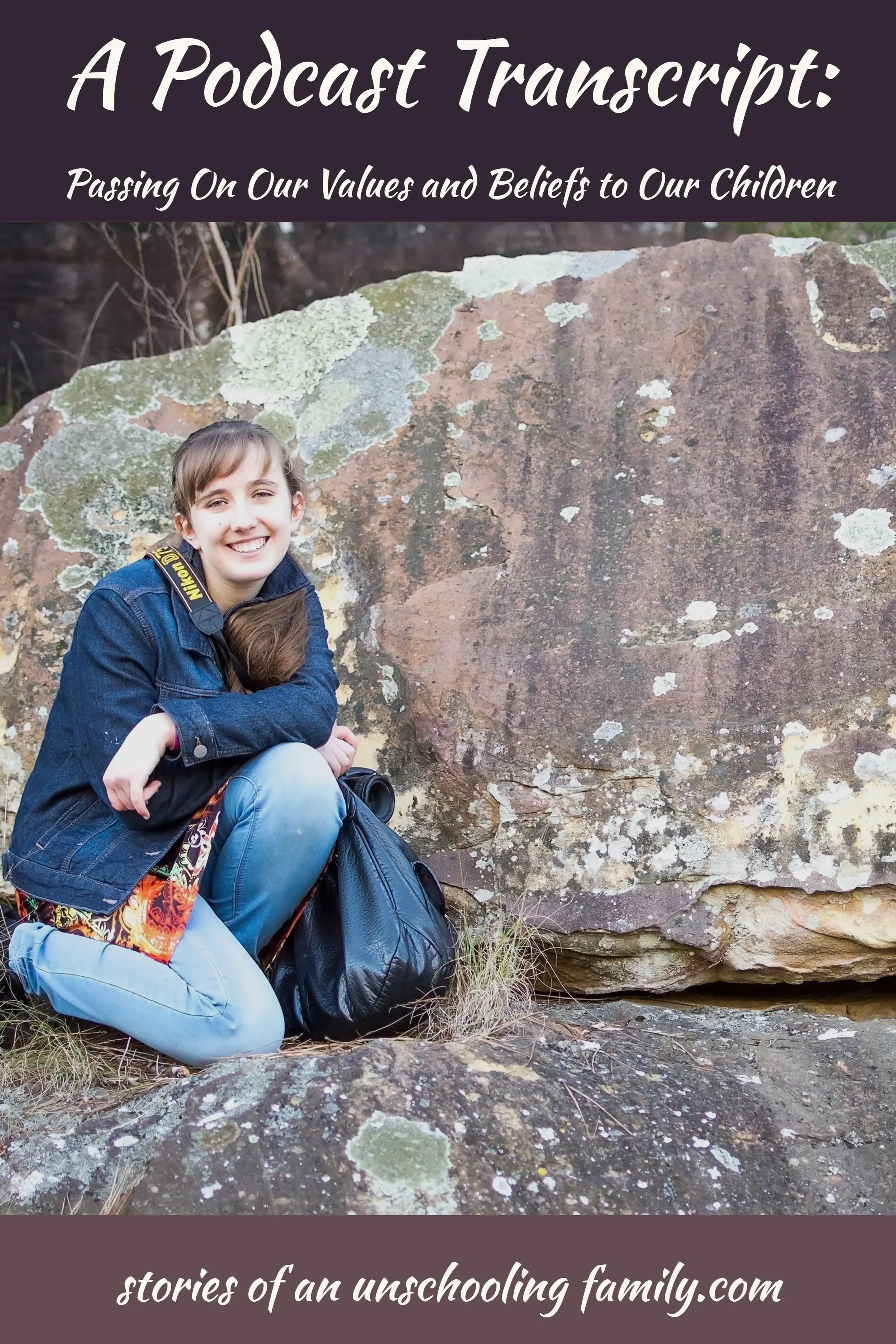 A Podcast Transcript: Passing On Our Values and Beliefs to Our Children