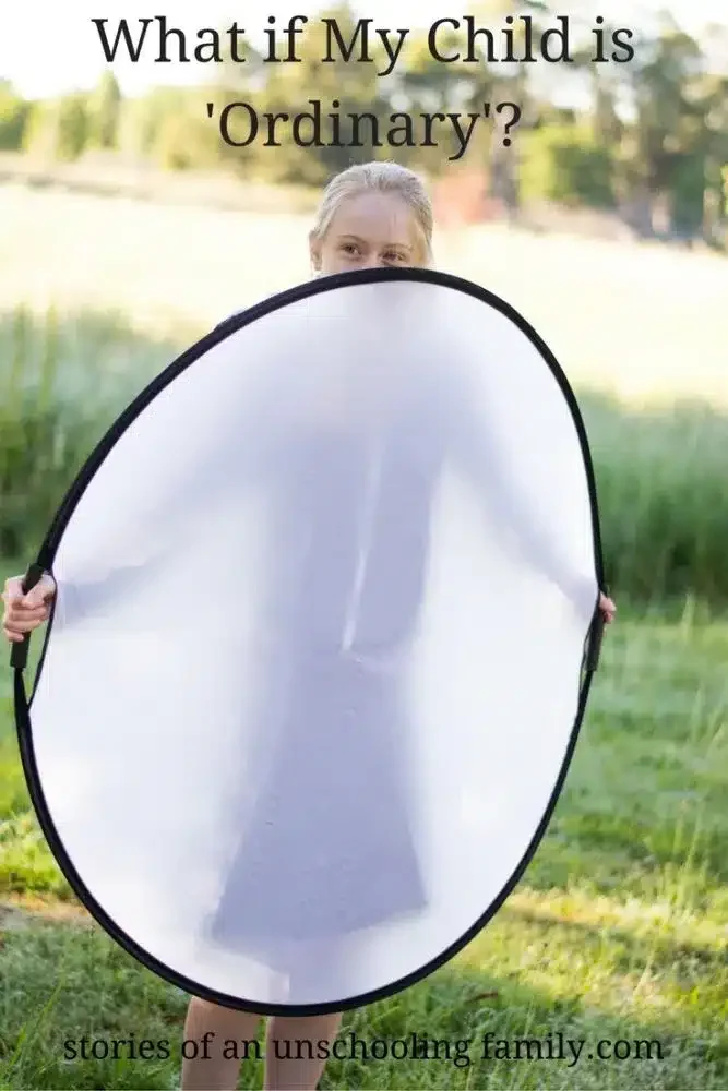 What if My Child is 'Ordinary'?