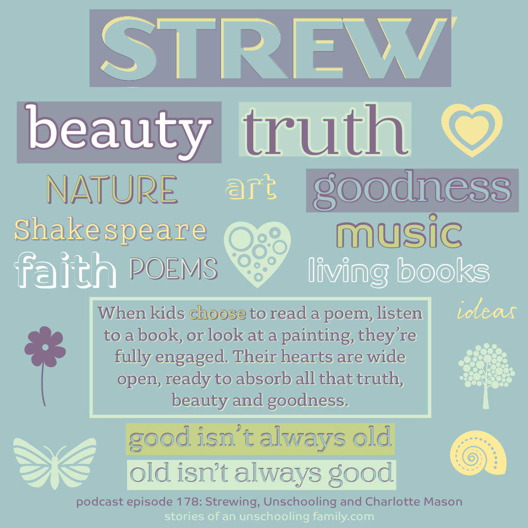 Strewing , Unschooling, and Charlotte Mason