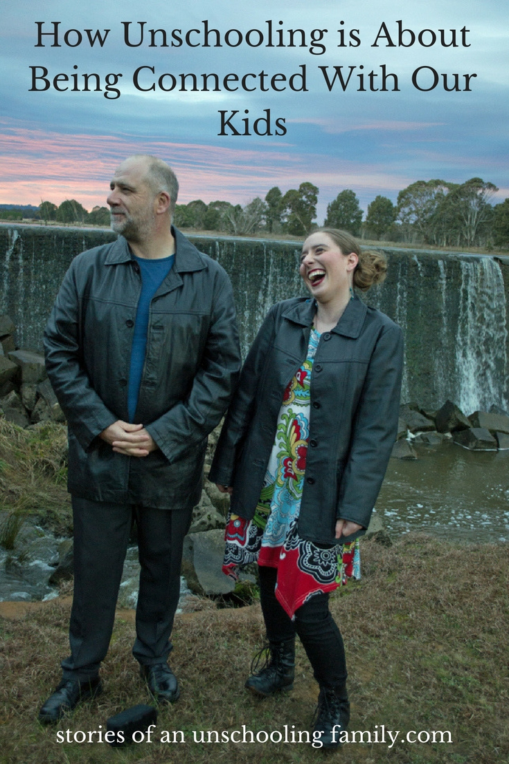 How Unschooling is About Being Connected With Our Kids