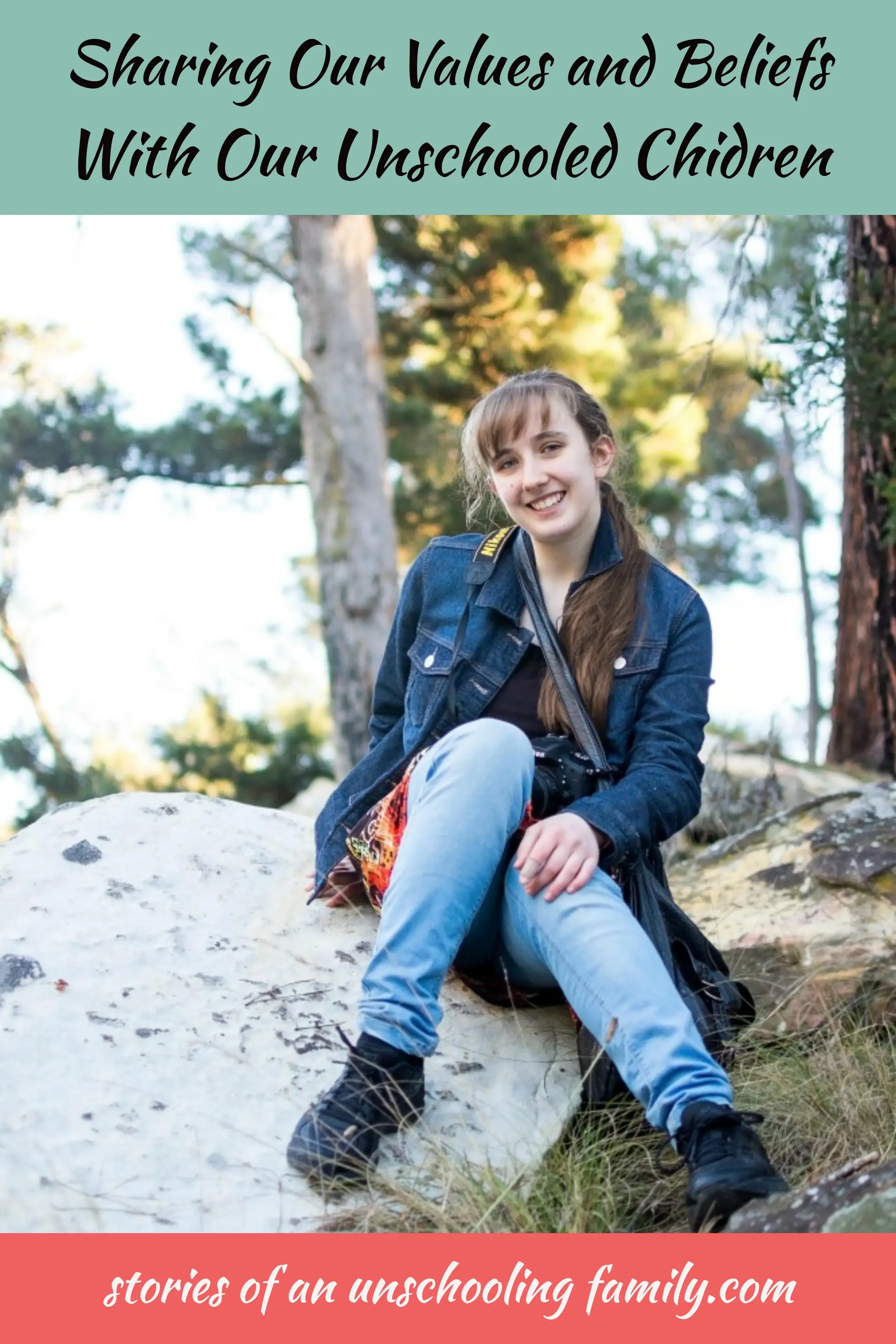 Sharing Our Values and Beliefs With Our Unschooled Children