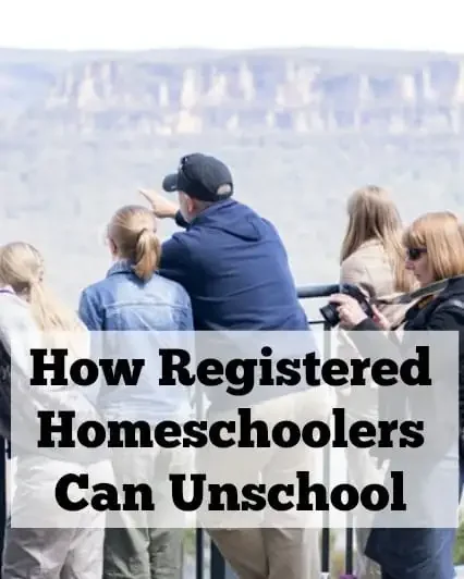 How Registered Homeschoolers Can Unschool