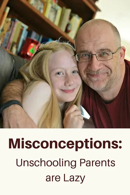 Misconceptions: Unschooling Parents are Lazy
