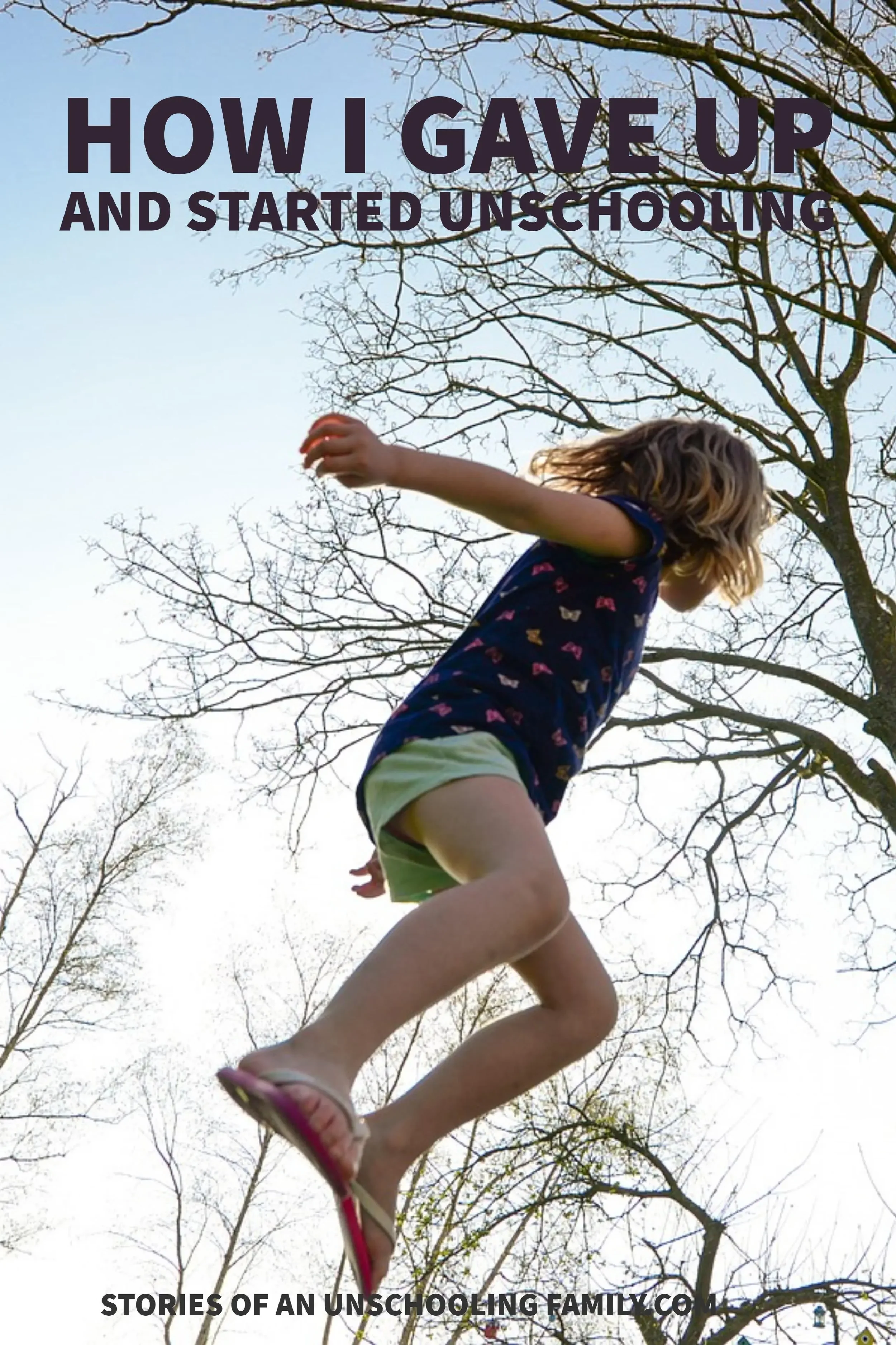 How I Gave Up and Started Unschooling