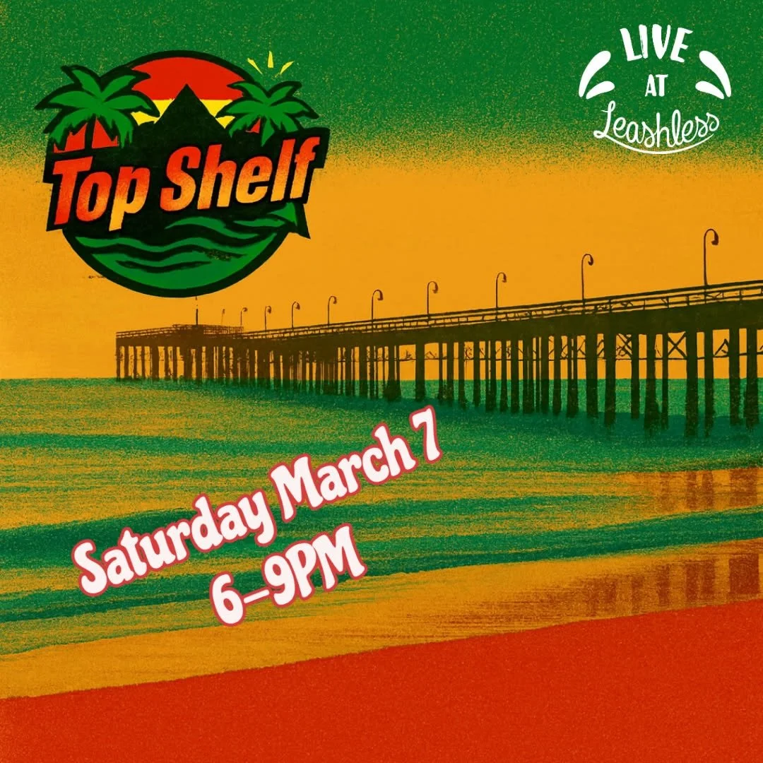 Come on down to Leashless Brewing in Ventura Sat. March 7th from 6-9 PM and party with Top Shelf!!! Live reggae music and dancing! 

#livemusicventura
