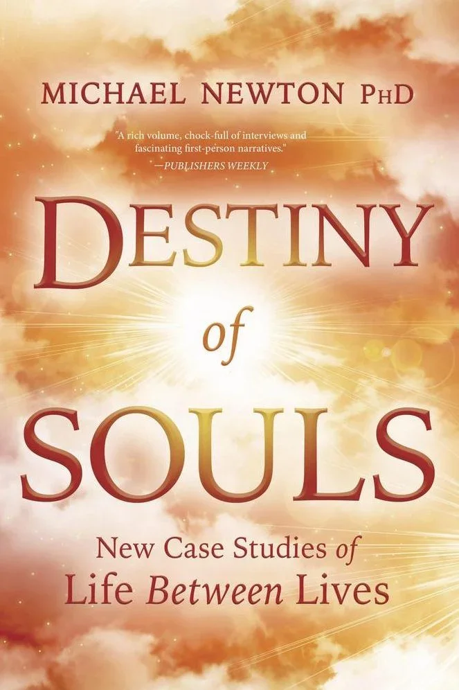 Destiny of Souls, Dr. Michael Newton, Ph.D.