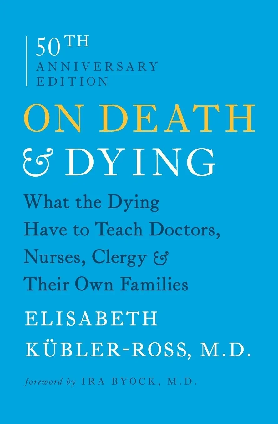 On Death & Dying/On Grief & Grieving, Dr. Elisabeth Kübler-Ross, M.D.
