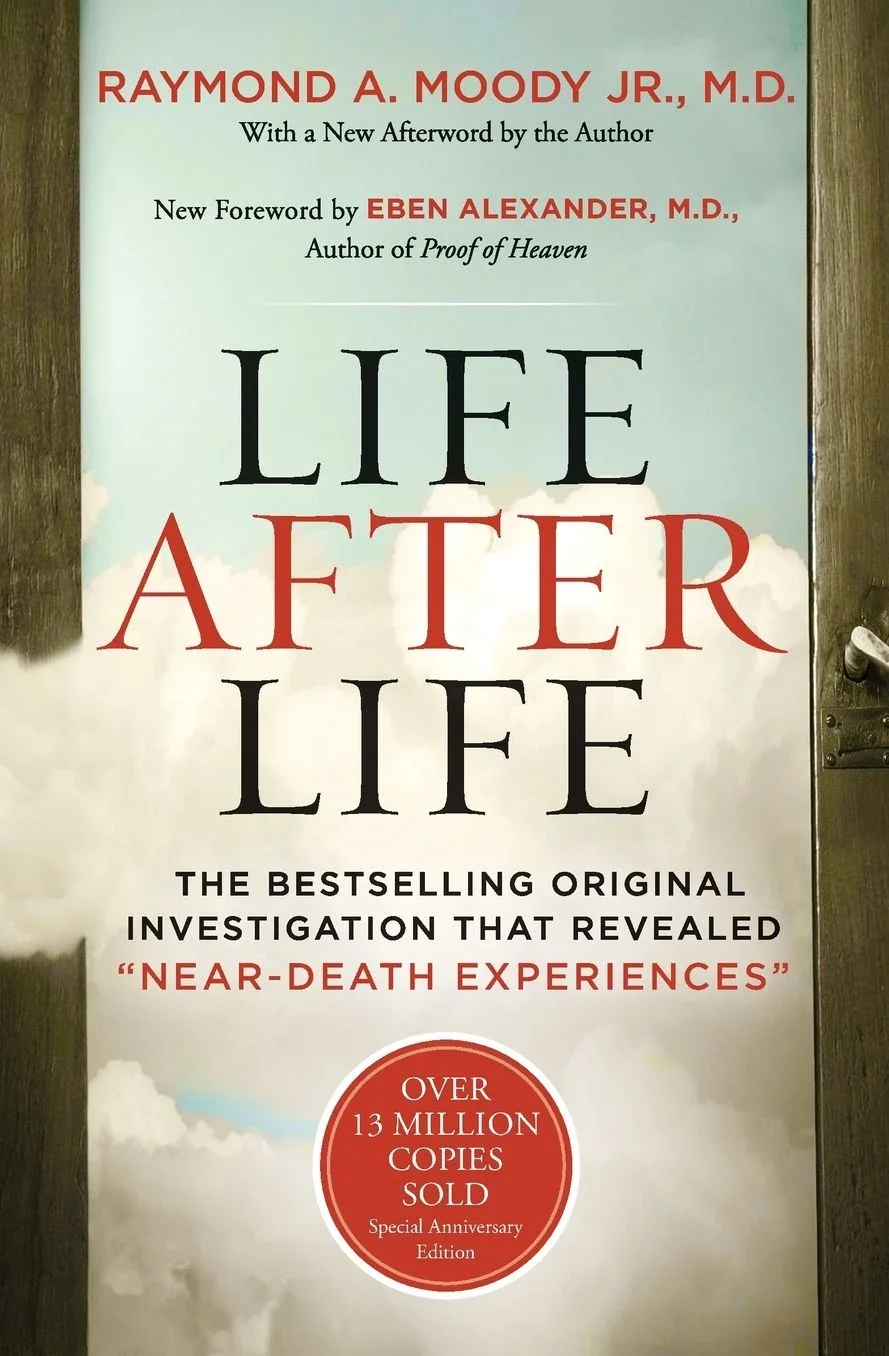 Life After Life, Dr. Raymond Moody, M.D.
