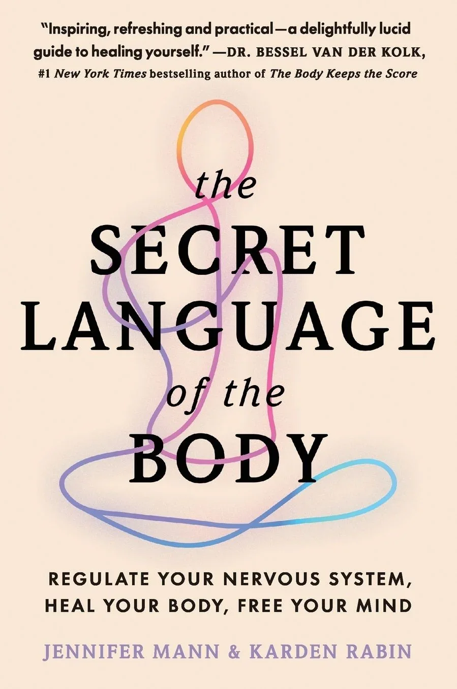 Book cover of The Secret Language of the Body by Jennifer Mann and Karden Rabin, featuring colorful abstract line art and the subtitle “Regulate Your Nervous System, Heal Your Body, Free Your Mind.”