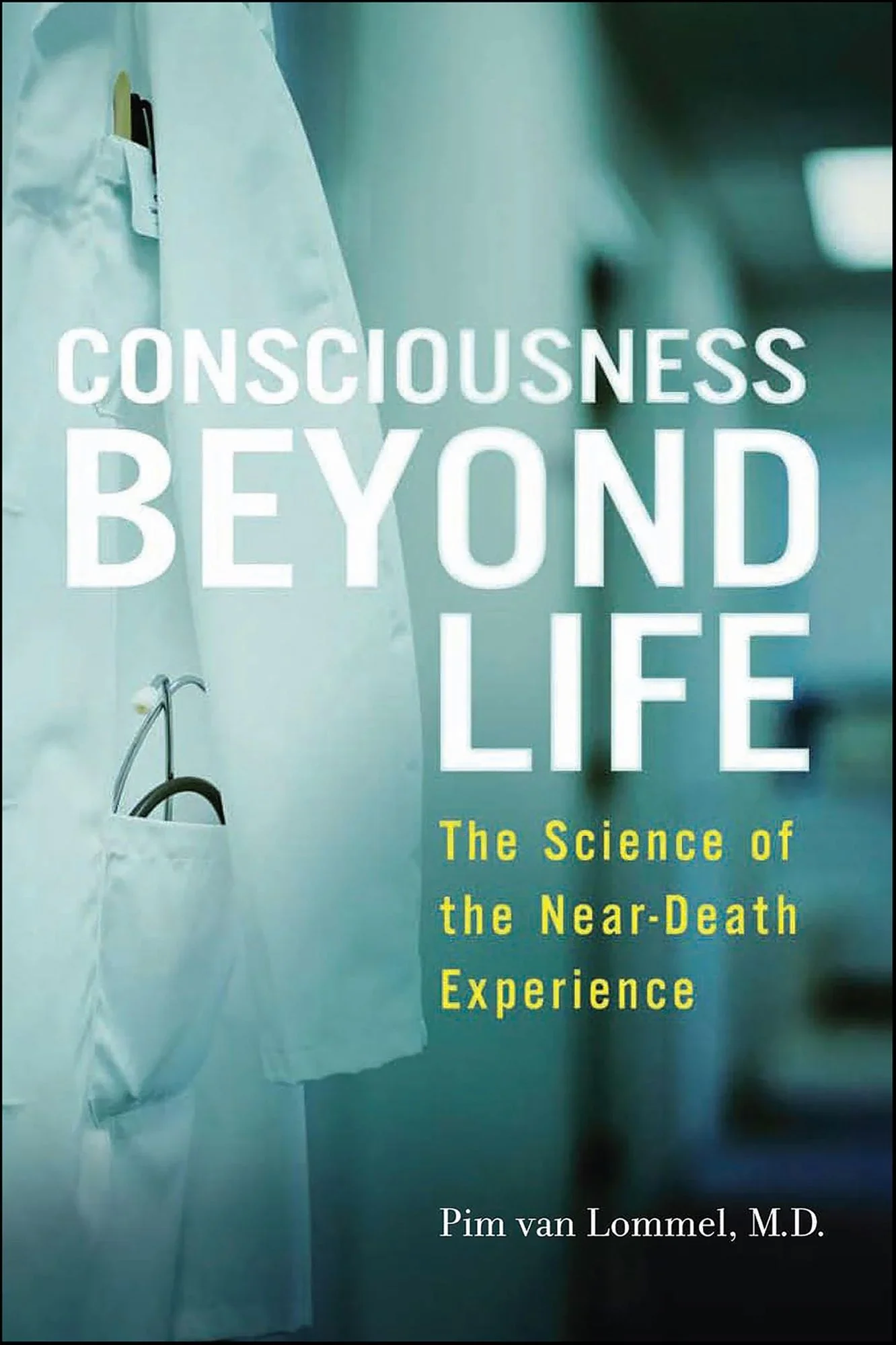 Book cover for “Consciousness Beyond Life: The Science of the Near-Death Experience” by Pim van Lommel, M.D., featuring a blurred medical scene.