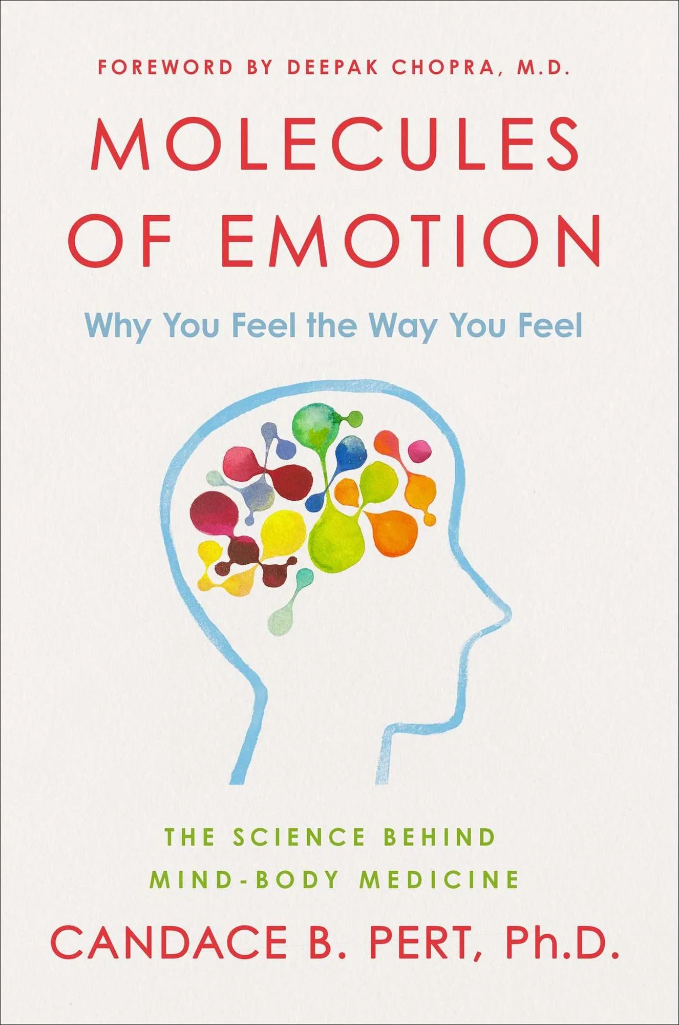 Molecules of Emotion: The Science Behind Mind-Body Medicine, Candace Pert Ph.D.