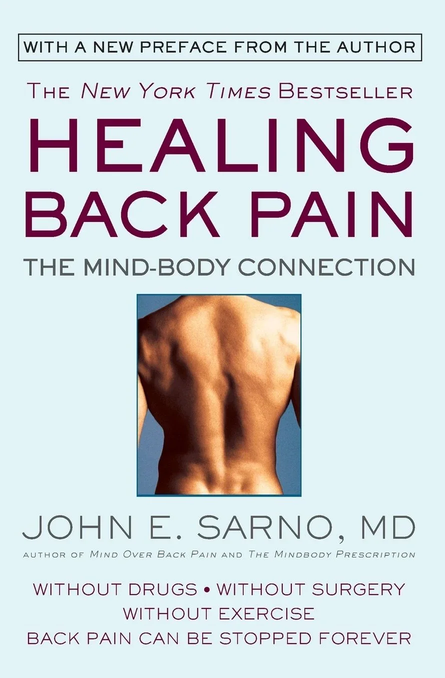 Healing Back Pain: The Mind-Body Connection, Dr. John Sarno, M.D.