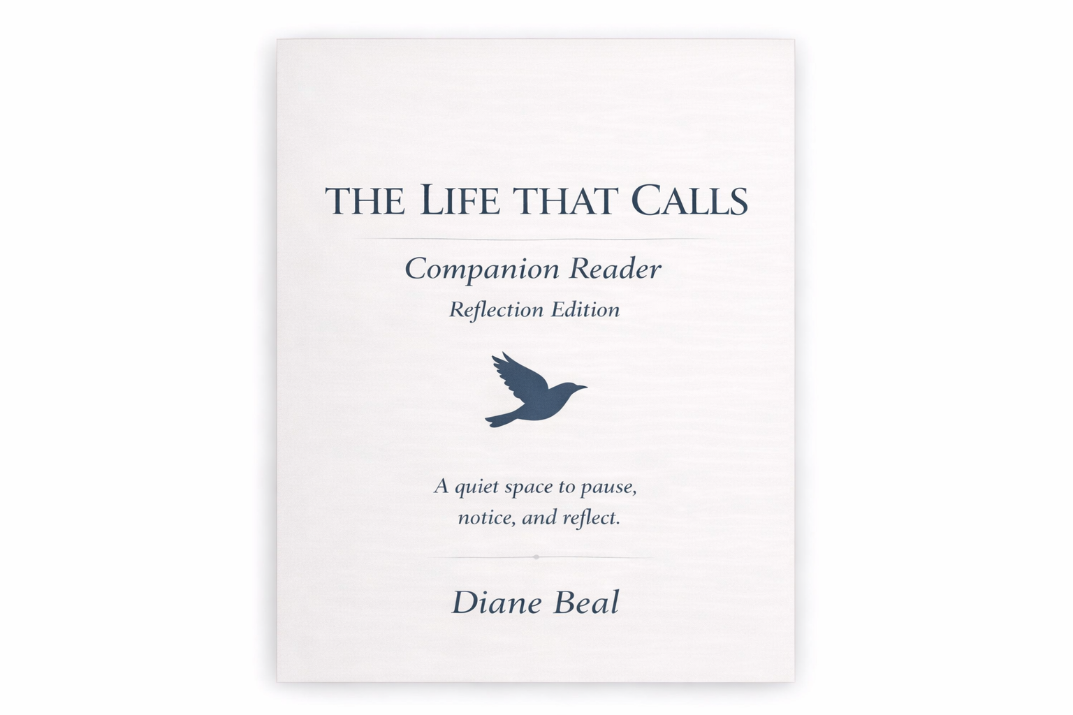 The Life That Calls Companion Reader / Reflection Edition
