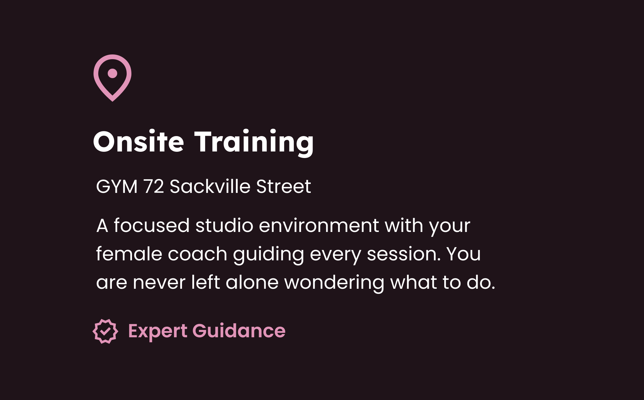 Information about onsite training at GYM 72 Sackville Street, highlighting a focused studio environment with a female coach guiding each session, emphasizing expert guidance.
