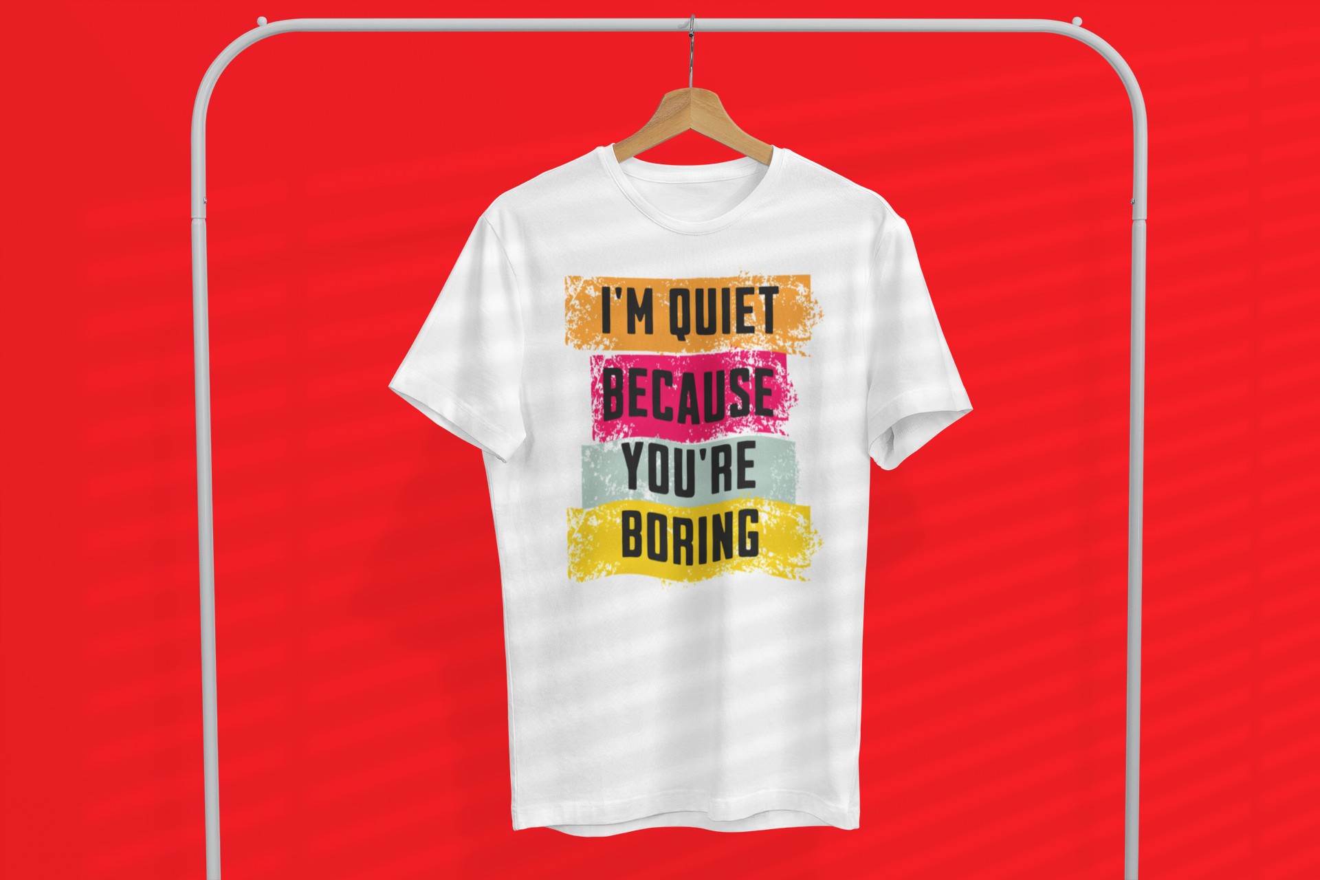 I'm Quiet Cause You're Boring