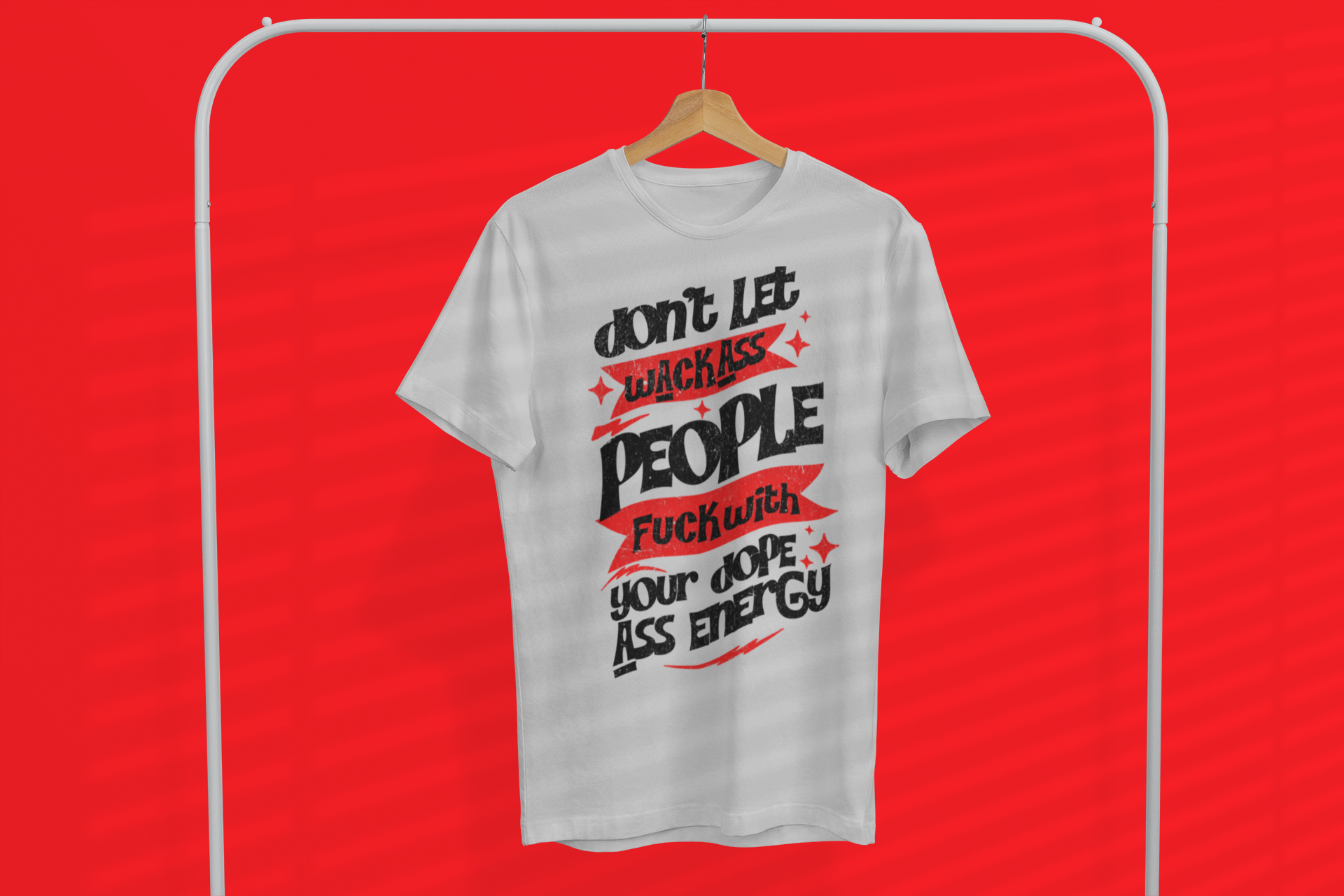 Don't let wack ass people, fuck up your dope ass energy