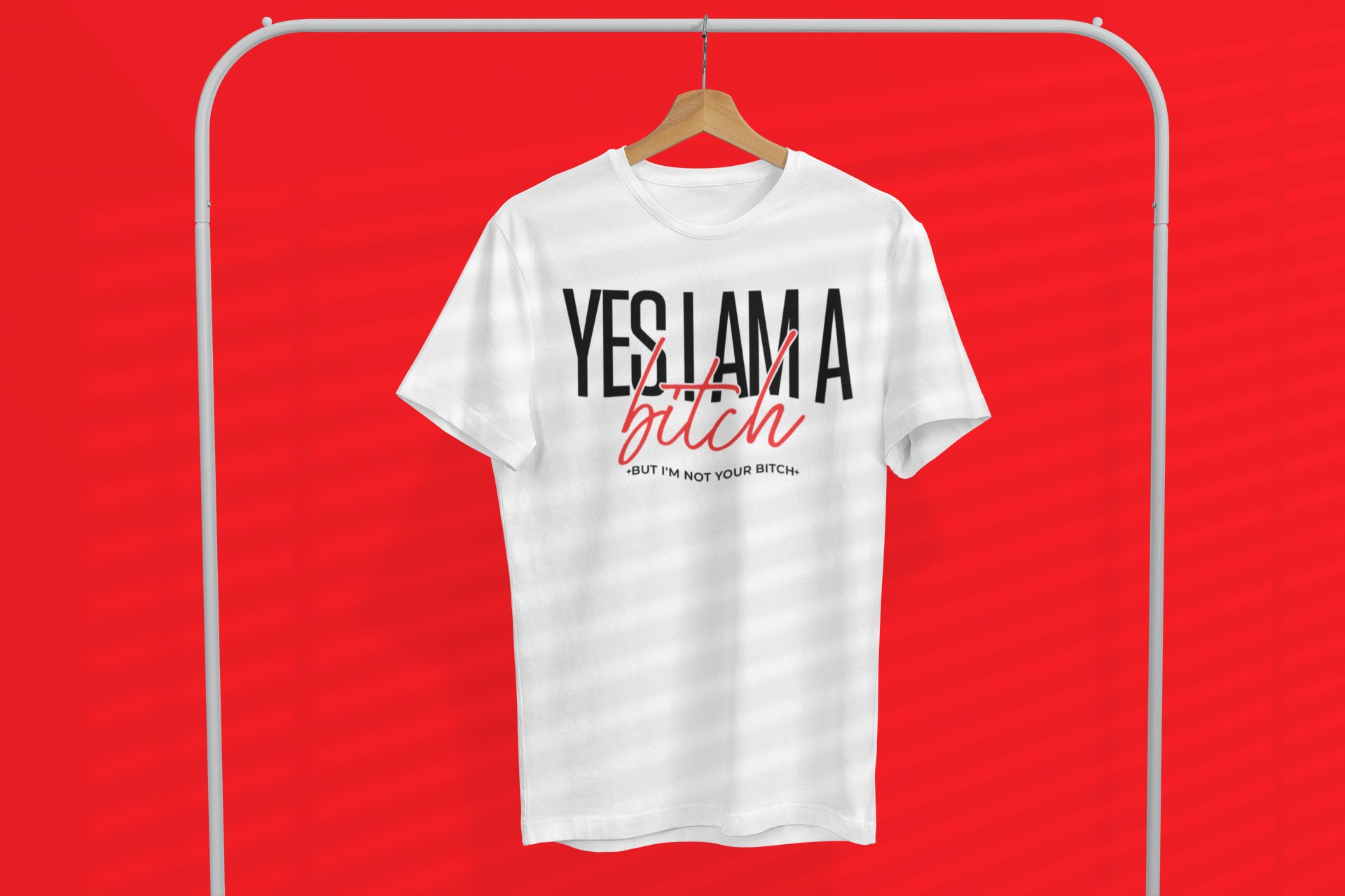 Yes, I am a bitch....but I'm not your bitch