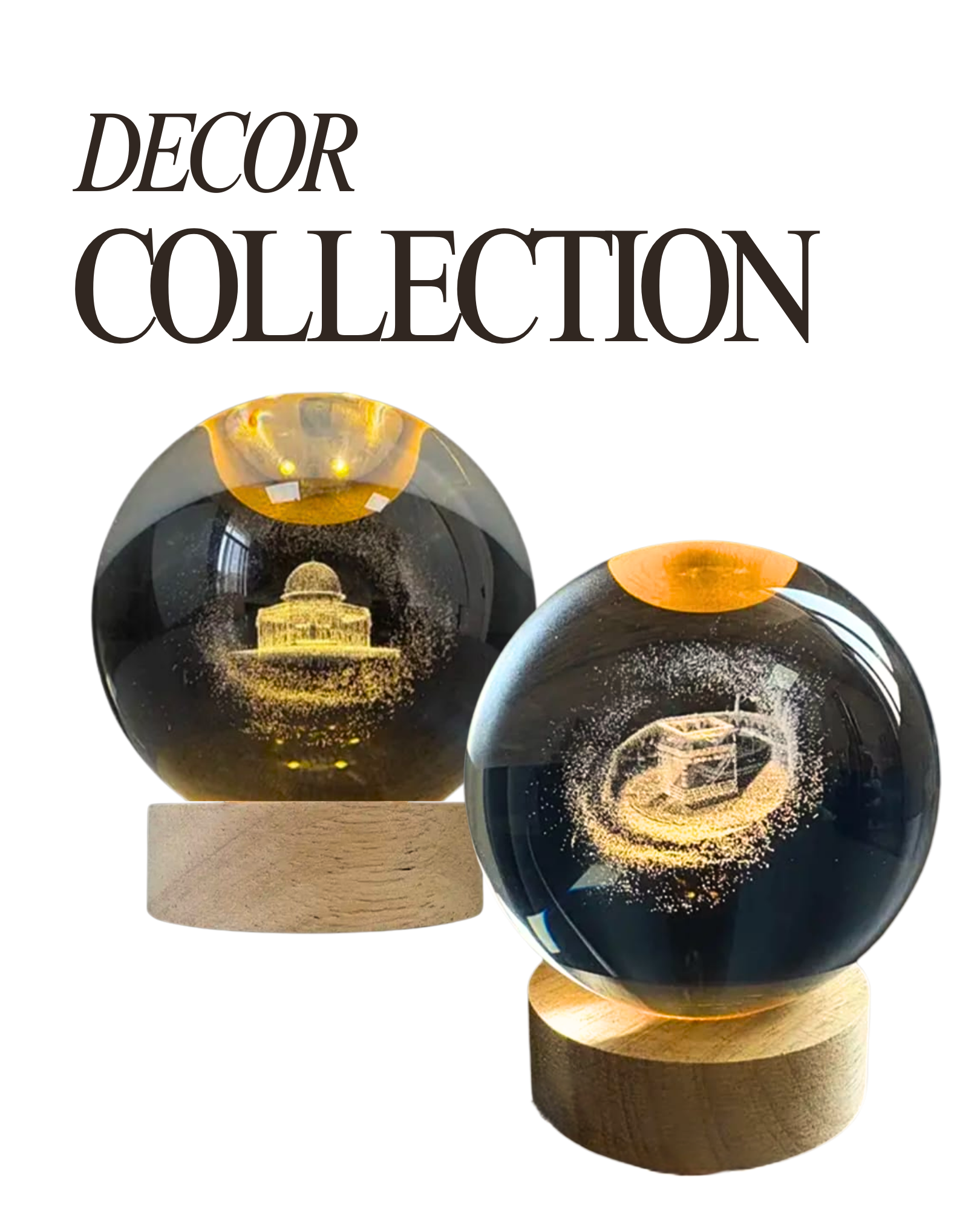 Decorative objects with Crystal Balls containing miniature models of the Aqsa Mosque and the Ka'ba, placed on wooden bases.