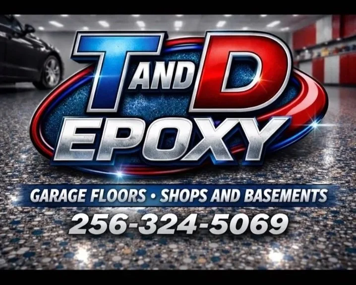 Logo for T and D Epoxy, a business specializing in garage floors, shops, and basements, with contact number 256-324-5069.