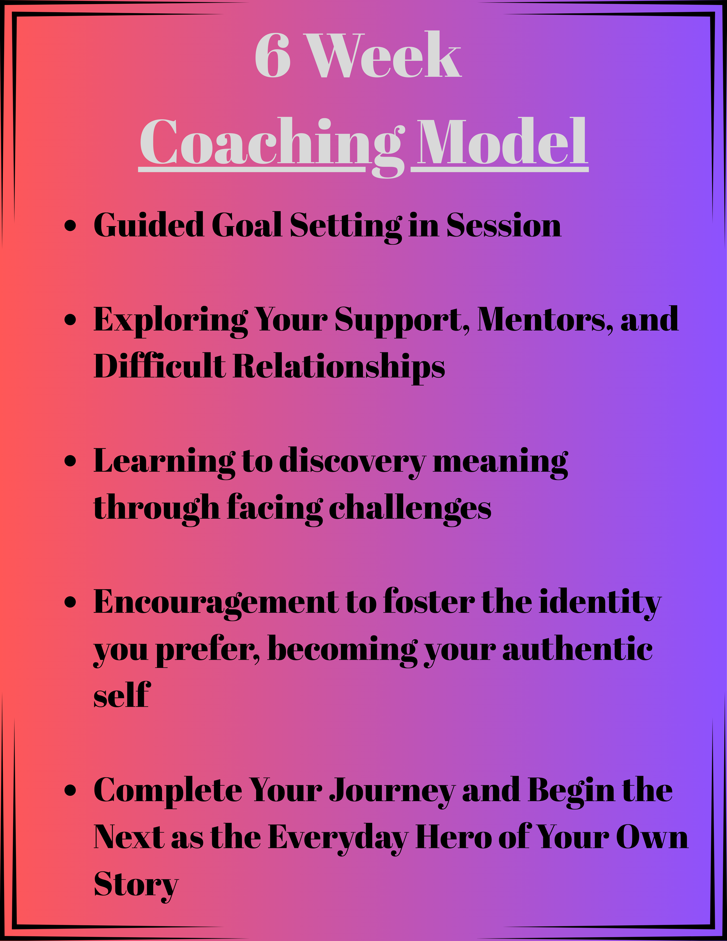 A colorful gradient background with the title '6 Week Coaching Model' and three bullet points about goal setting, exploring support and relationships, and self-discovery, in large bold text.