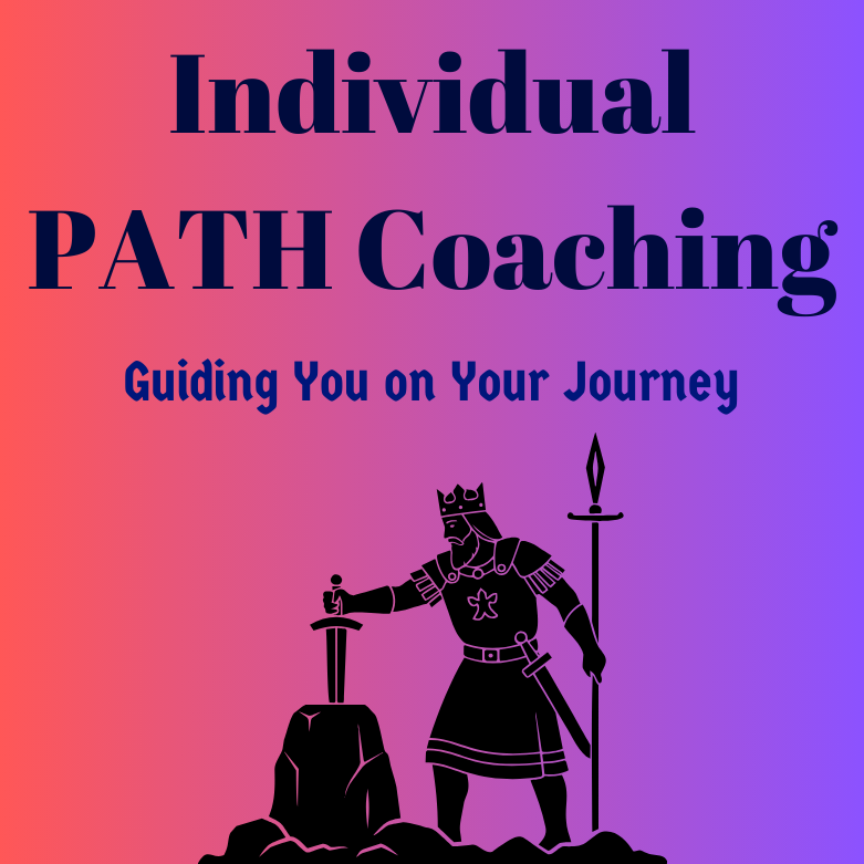 A colorful gradient background with text that reads "Individual PATH Coaching" and "Guiding You on Your Journey." There is a black silhouette of a king in armor with a crown, holding a sword in one hand and a staff in the other, standing beside a rock.