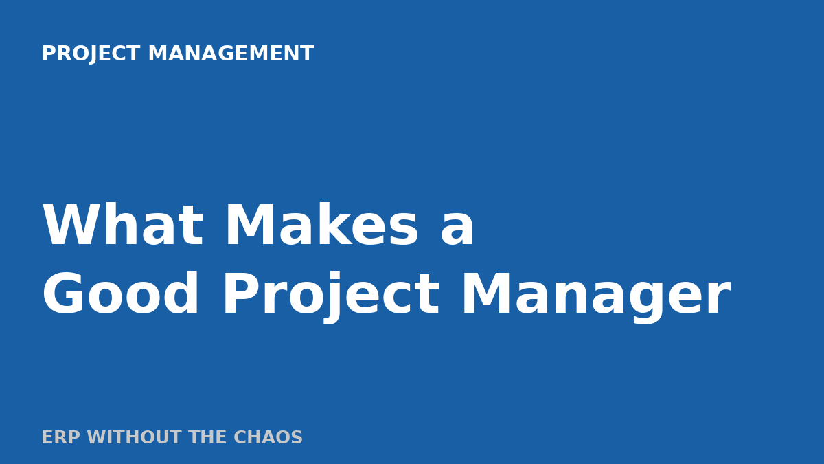What Makes a Good Project Manager?