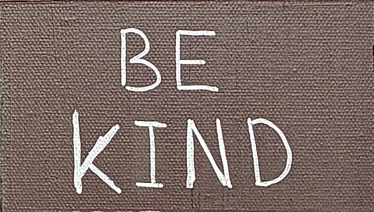 "Be kind" - Age 11