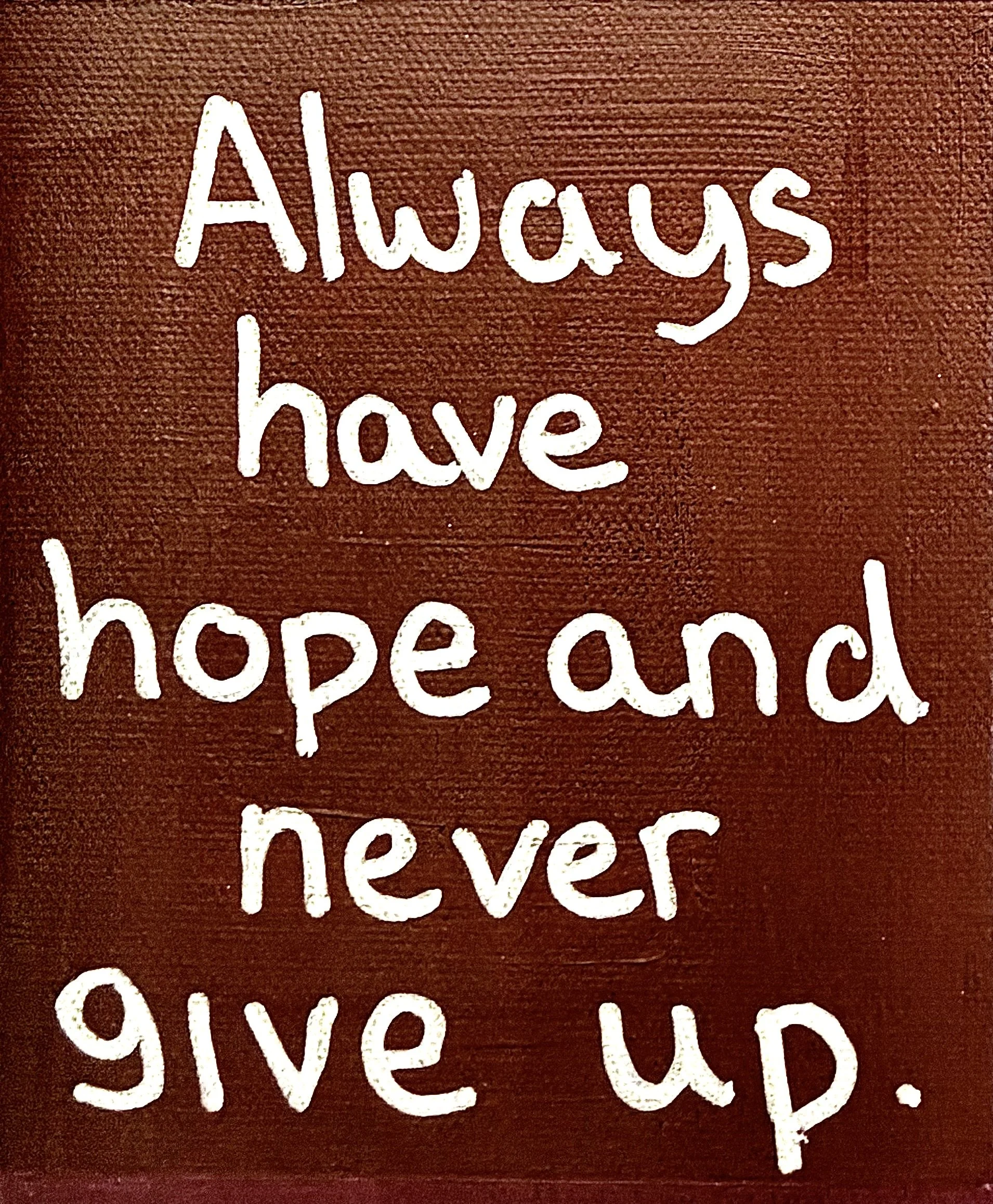 "Have hope" - Age 52