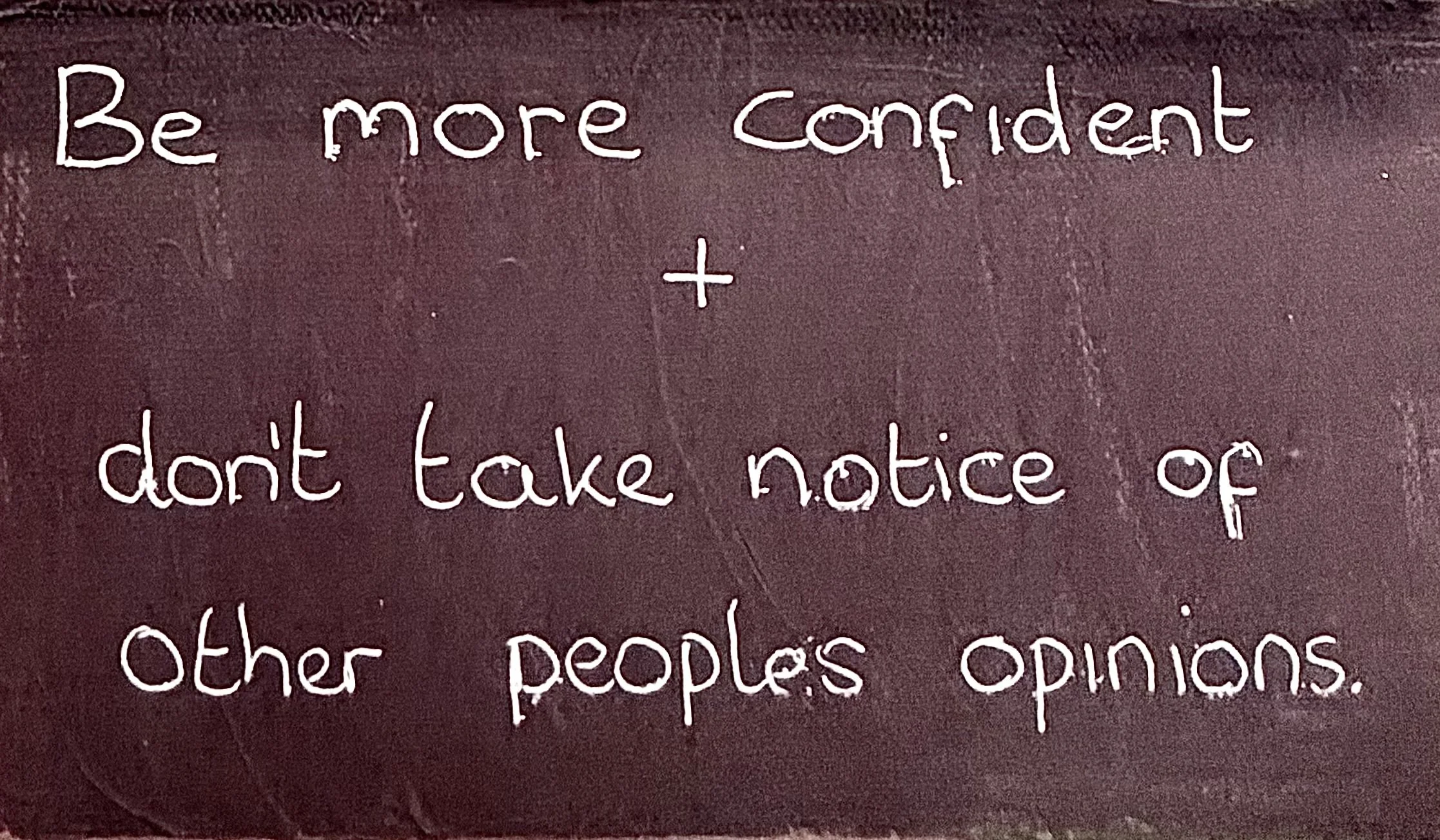 "Don't take notice of other people's opinions" - Age 67