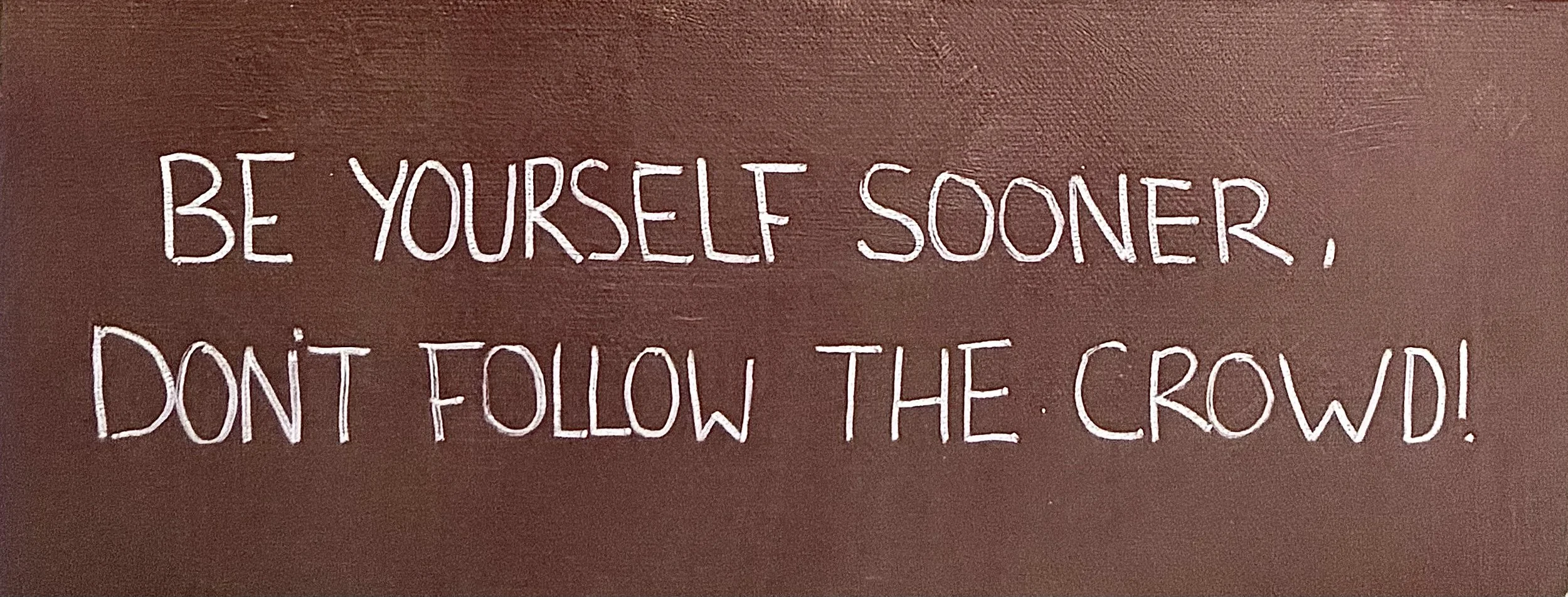 "Don't follow the crowd" - Age 61