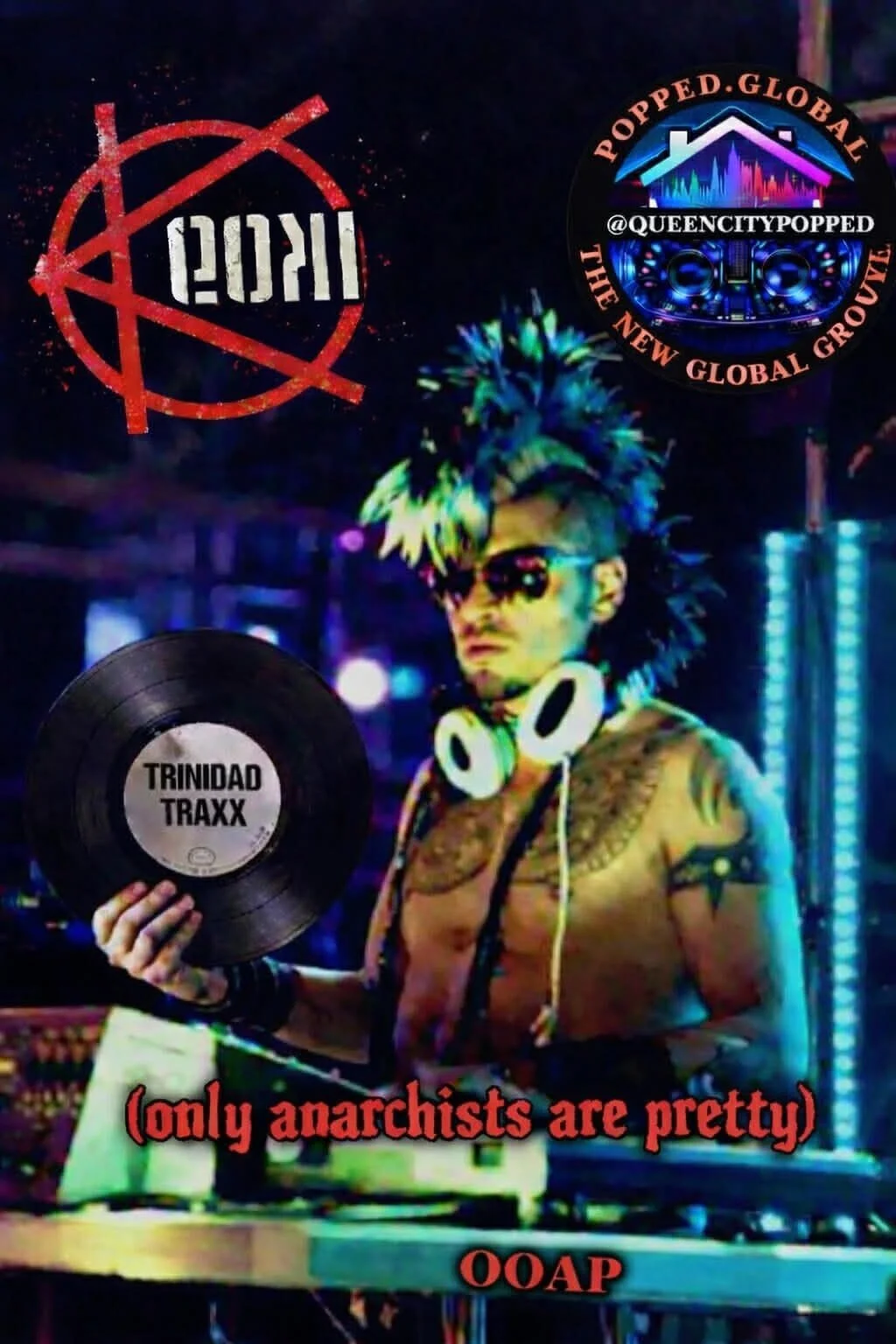 A shirtless man wearing sunglasses and headphones around his neck, holding a vinyl record labeled "TRINIDAD TRAXX," in a vibrant, colorful club setting with neon lighting. Text on the image reads "only anarchists are pretty" and includes logos and social media handles related to the club or event.