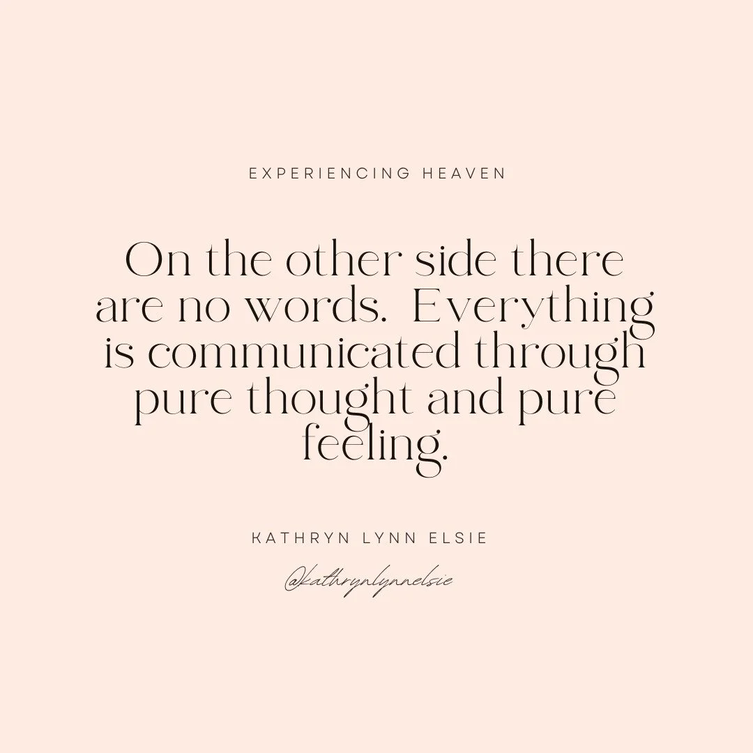 On the other side, there are no words. Everything is communicated through pure thought and pure feeling.

God Bless,
Kathryn Elsie

#god #light #love #hope #peace #compassion #empathy #love #thought #communication #faith #believe #heaven #human #huam