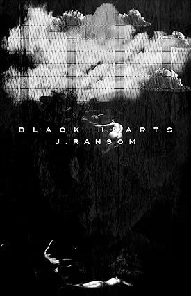 Album cover for Black Hearts by J. Ransom, featuring a dark, abstract background with a distorted face or figure and the title and artist name in white text.
