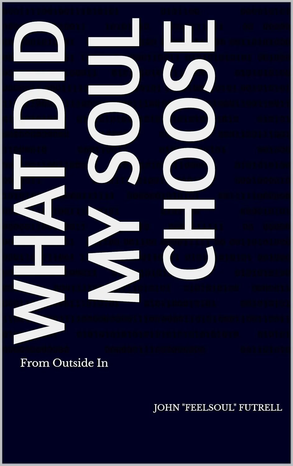 Book cover titled "What I Said My Daughter" by John "Felsoul" Futrell with a dark background and large white text.