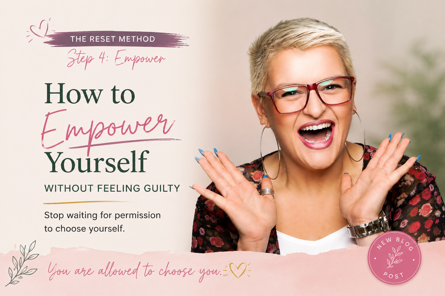 How to Empower Yourself Without Feeling Guilty: Stop Waiting for Permission to Choose Yourself. Part 4.