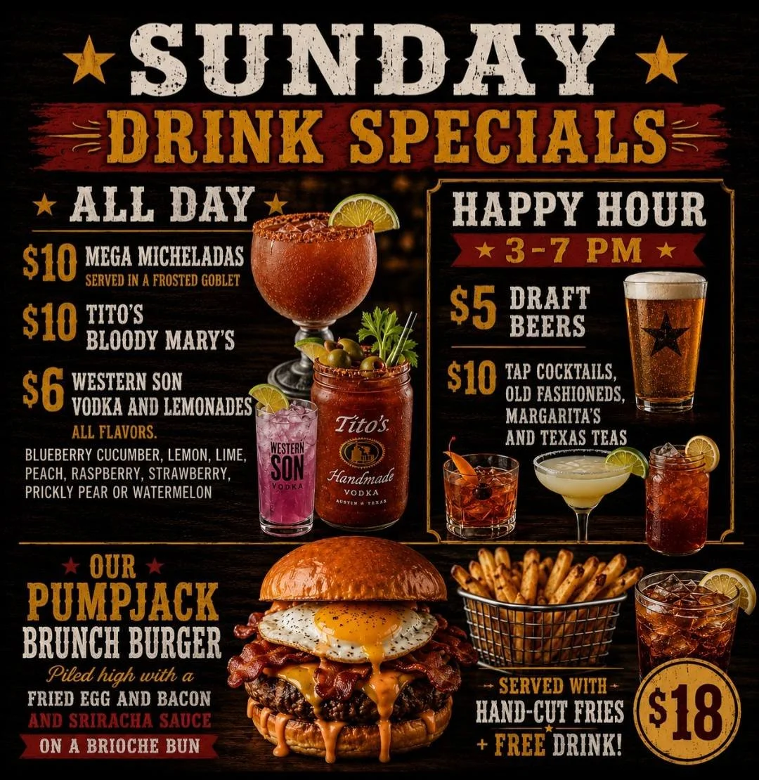 A menu promoting Sunday drink specials with offerings such as Mega Micheladas, Tito's Bloody Mary's, Western Son Vodka and Lemonades, and Happy Hour deals including draft beers, tap cocktails, and margaritas. The menu also features a brunch burger with bacon, fried egg, and sriracha sauce, served with hand-cut fries and a free drink for $18.