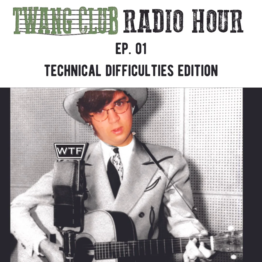ep. 01 of TWang Club Radio hour - technical difficulties edition