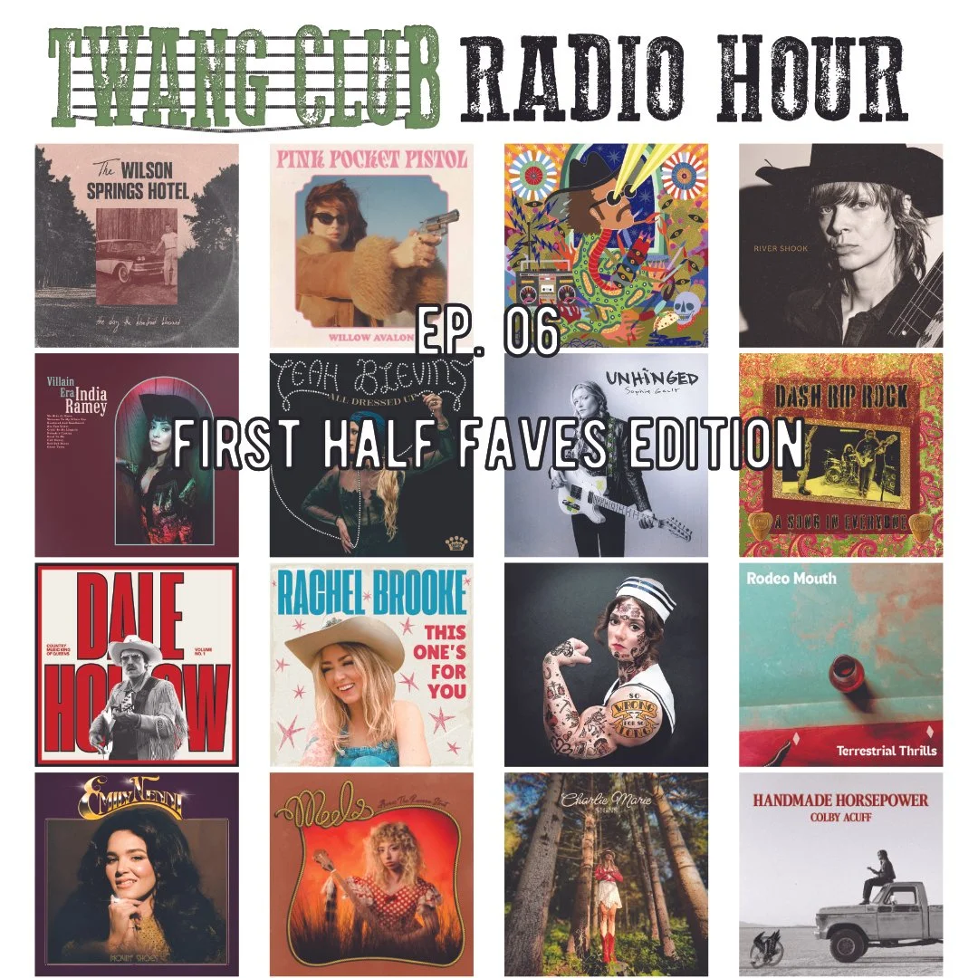 ep. 06 of twang club radio hour - first half faves edition